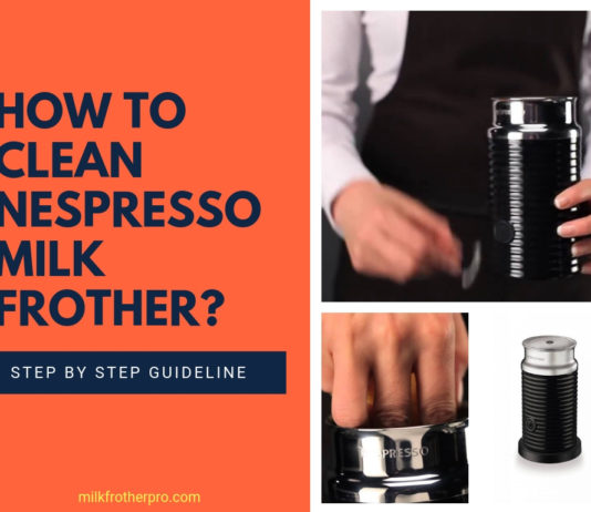 How to Clean Nespresso Milk Frother